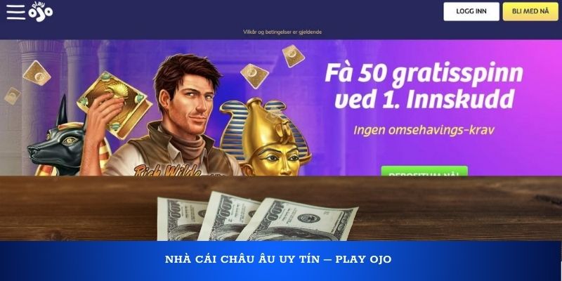 Nhà cái châu Âu uy tín – Play OJO