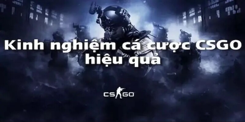 Cá cược Esports CSGO được nhiều cược thủ yêu thích