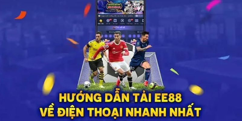 Tiến hành tải app Ee88 về thiết bị của mình