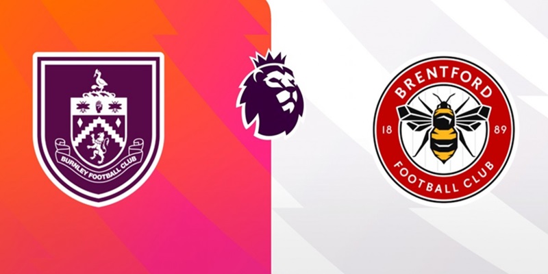 Burnley vs Brentford sẽ chạm mặt lúc 22 giờ hôm nay