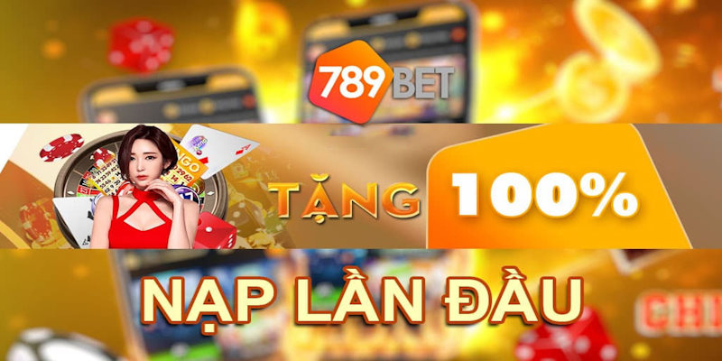 Nhà cái khuyến mãi nạp đầu 789Bet