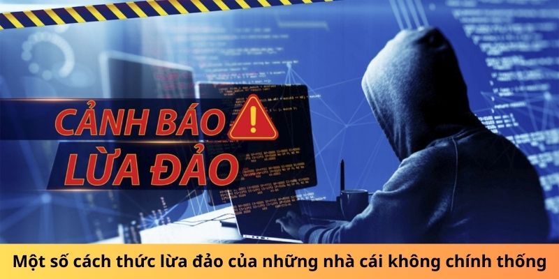 Một số cách thức lừa đảo của những nhà cái không chính thống