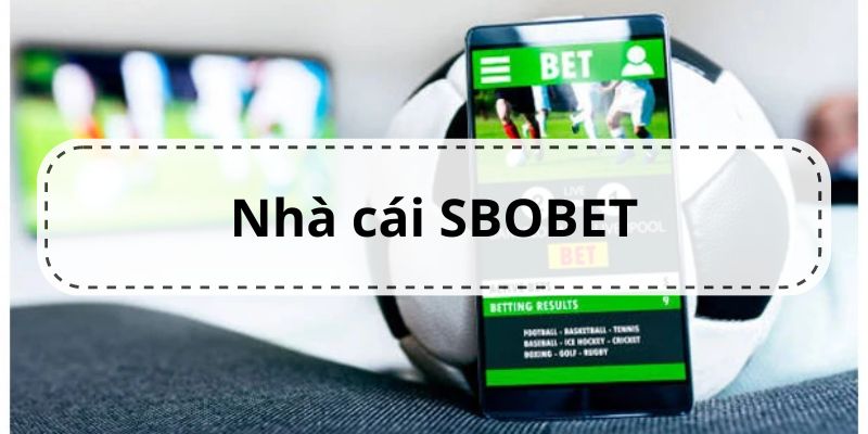 Tổng quan về những thông tin liên quan đến nhà cái Sbobet